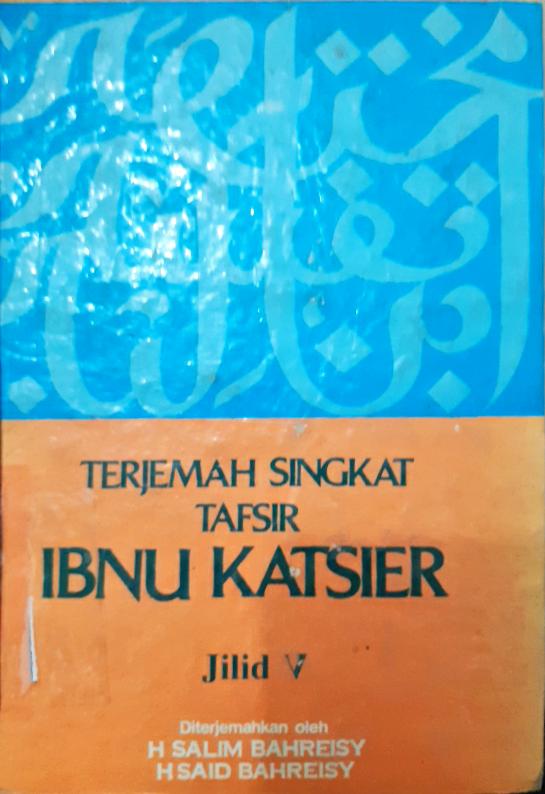 Cover Terjemah Singkat tafsir ibnu Katsier diterjemahkan (jilid 5) / Penerjemah,H. salim bahreisy, H. said bahreisy