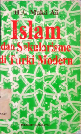 Cover Islam dan sukularisme diTurki modern, Oleh H.A. Muhti Ali / H.A. Muhti Ali