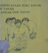 Cover Kepercayaan suku dayak ditanah Landak dan Tayan / M.C Schadee ; Penerjemah yayasan Idayu