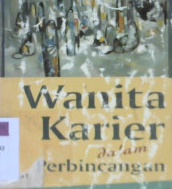 Cover Wanita karier dalam perbincangan, / Maisar Yasin; penerjemah Ahmad Thabroni Mas'ud