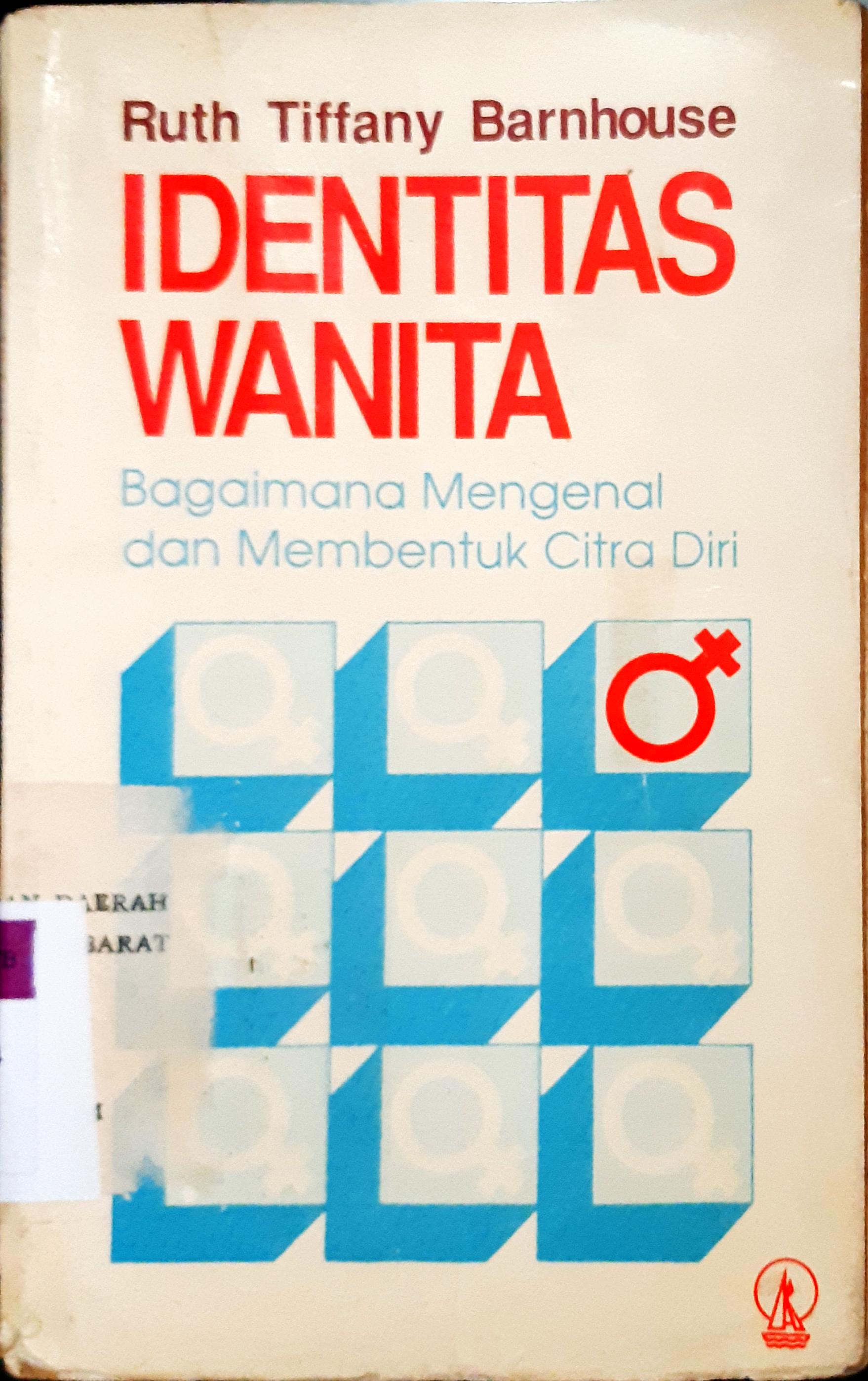 Cover Identitas wanita :  Bagaimana mengenal dan membentuk citra diri / Ruth Tiffany Barnhourse; penerjemah AG.Lunandi