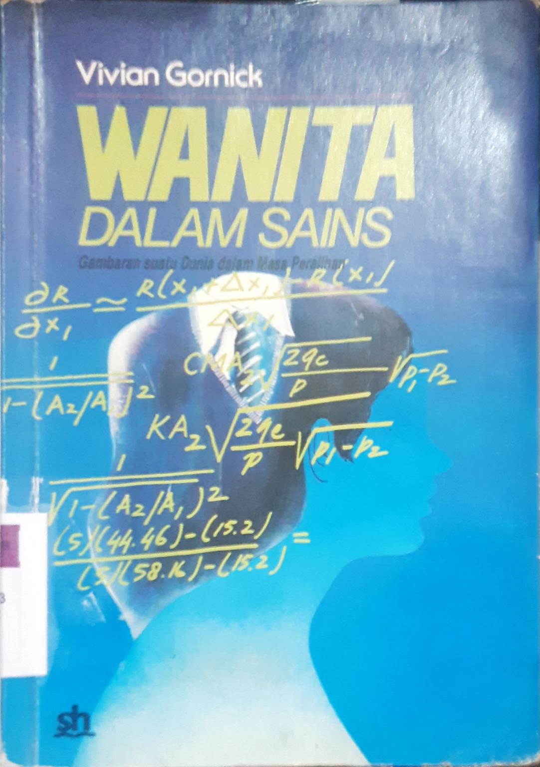 Cover Wanita dalam sains :  Gambaran suatu dunia dalam masa peralihan / Vivian Garnick; penerjemah Ny.Amsyati Susitaradeya-Sumakno