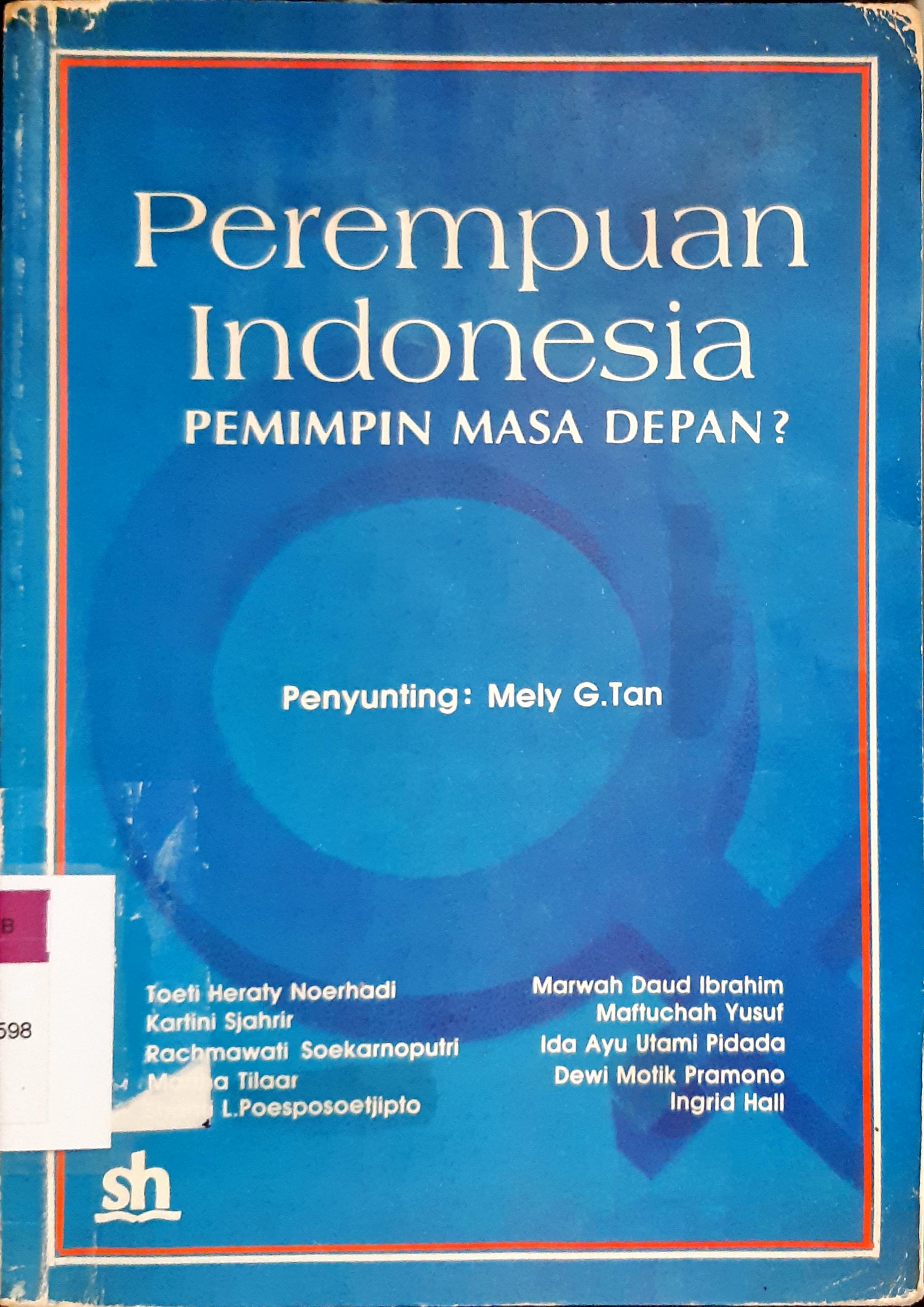 Cover Perempuan Indonesia pemimpin masa depan ? / Penyunting,  Mely G Tan
