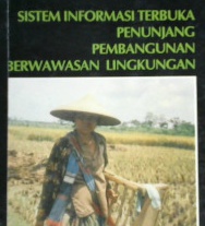 Cover Sistem informasi terbuka penunjang pembangunan berwawasan lingkungan :  Prosiding seminar peranan informasi dan penelitian sosial ekonomi dalam pembangunan berwawasan lingkungan / Editor, Hira Jhamtani