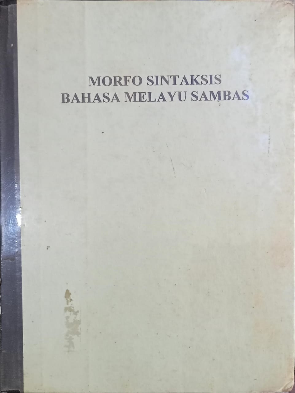 Cover Morfo Sintaksis Bahasa Melayu Sambas / Y. Trimantomo G.H; dkk