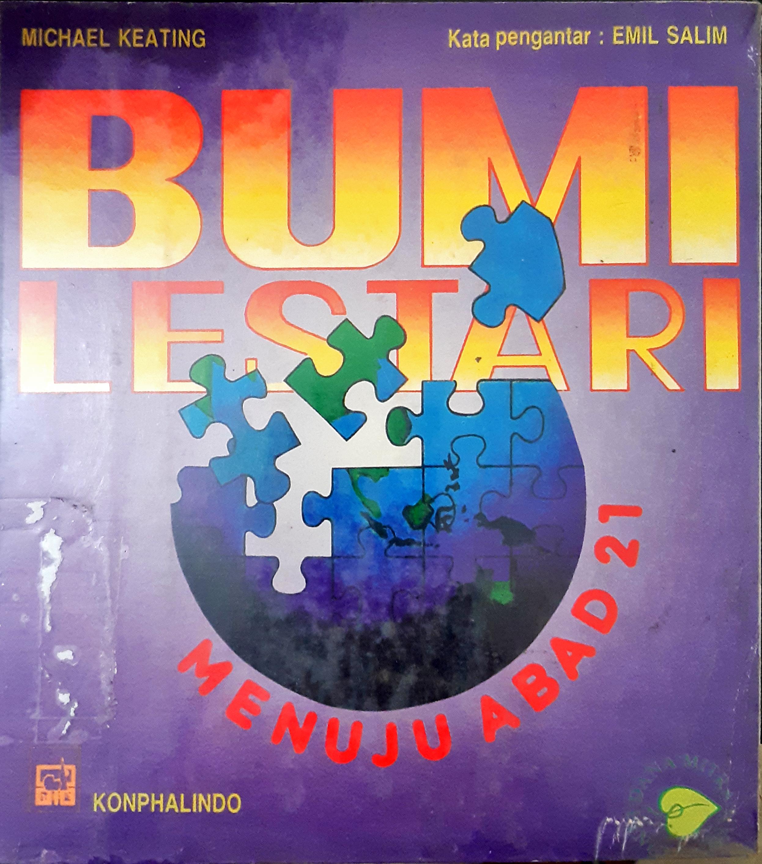 Cover Bumi lestari menuju abad 21 :  Agenda 21 dan hasil KTT bumi / Michael Keating; alih bahasa, Loeky S Jasin Rahman