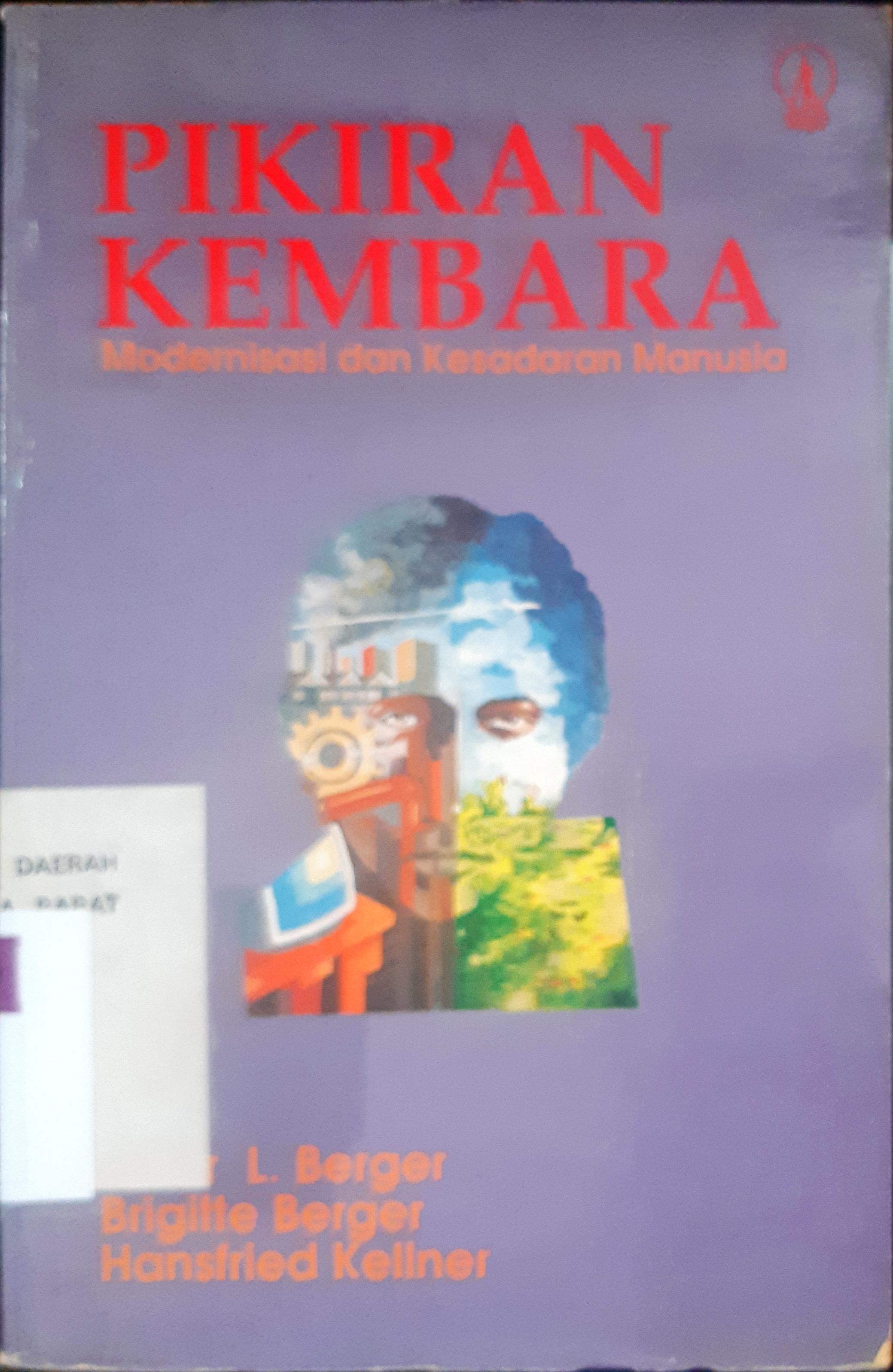 Cover Pikiran kembara :  modernisasi dan kesadaran manusia / , Peter L Berger; Brigitte Berger, Hansfried Keffner