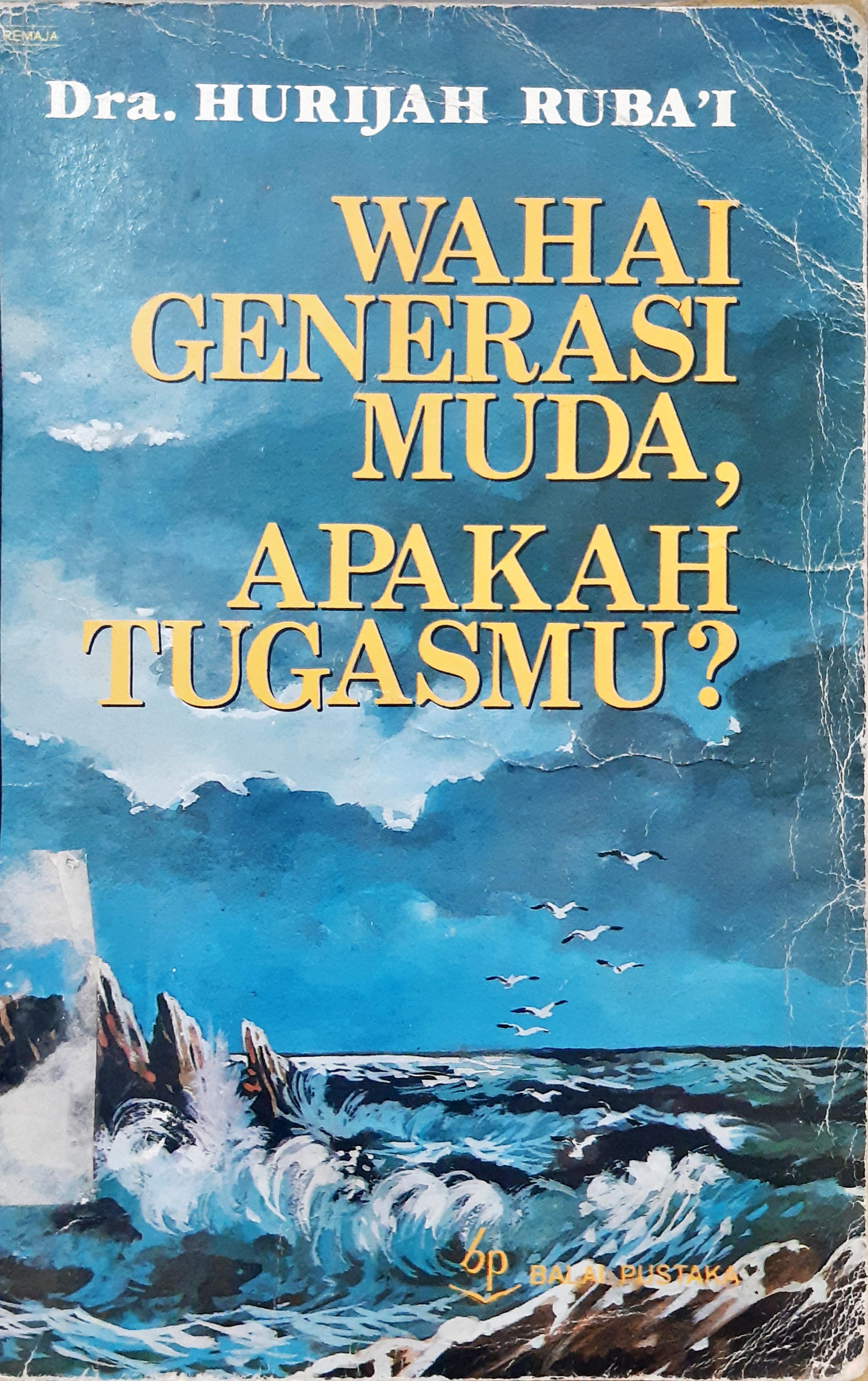 Cover Wahai generasi muda apakah tugasmu ? / Dra. Hurijah Ruba'i