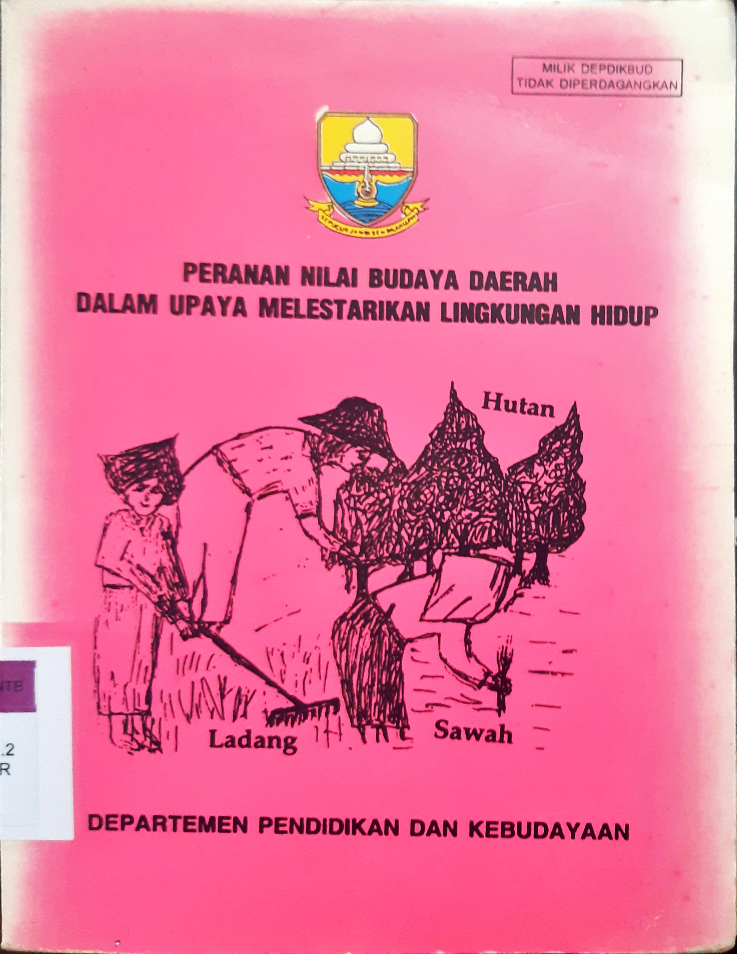 Cover Peranan nilai budaya daerah dalam  pelestarian lingkungan hidup di Jambi / Dra. Zaituti Haffar...[ et al.]; editor, Dra. Fatimah