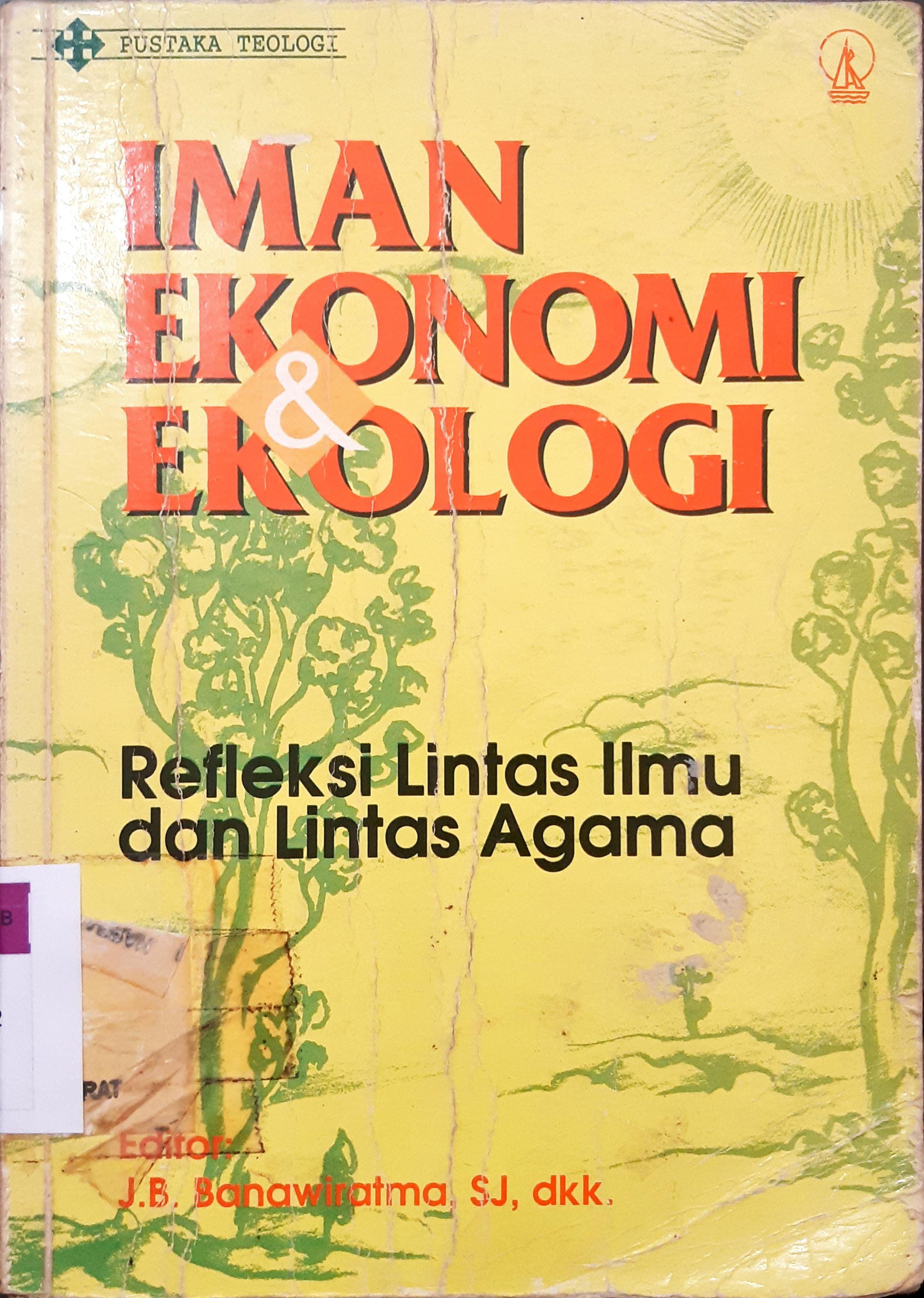 Cover Iman ekonomi dan ekologi :  Refleksi lintas ilmu dan lintas agama / editor JB. Banawiratma [...et.al]