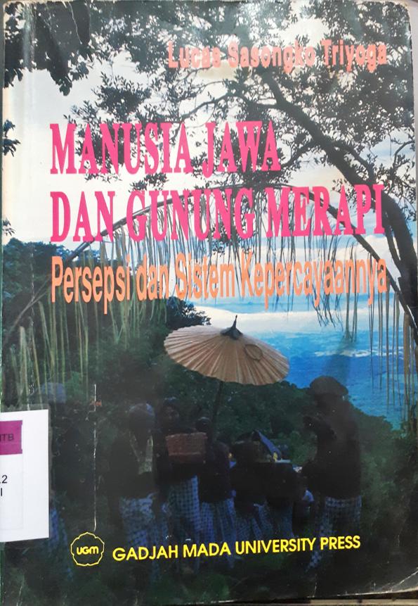 Cover Manusia Jawa dan gunung merapi :  Persepsi dan kepercayaanya / Lucas Sasongko Triyoga