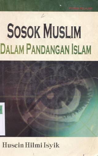 Cover Sosok muslim :  Dalam pandangan islam / Husyein Helmi Isyik
