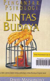 Cover Pengantar psikologi lintas budaya :  Buku teks utama dalam kelas psikologi lintas-budaya tingkat awal / David Matsumoto; Penerjemah: Anindito Aditomo