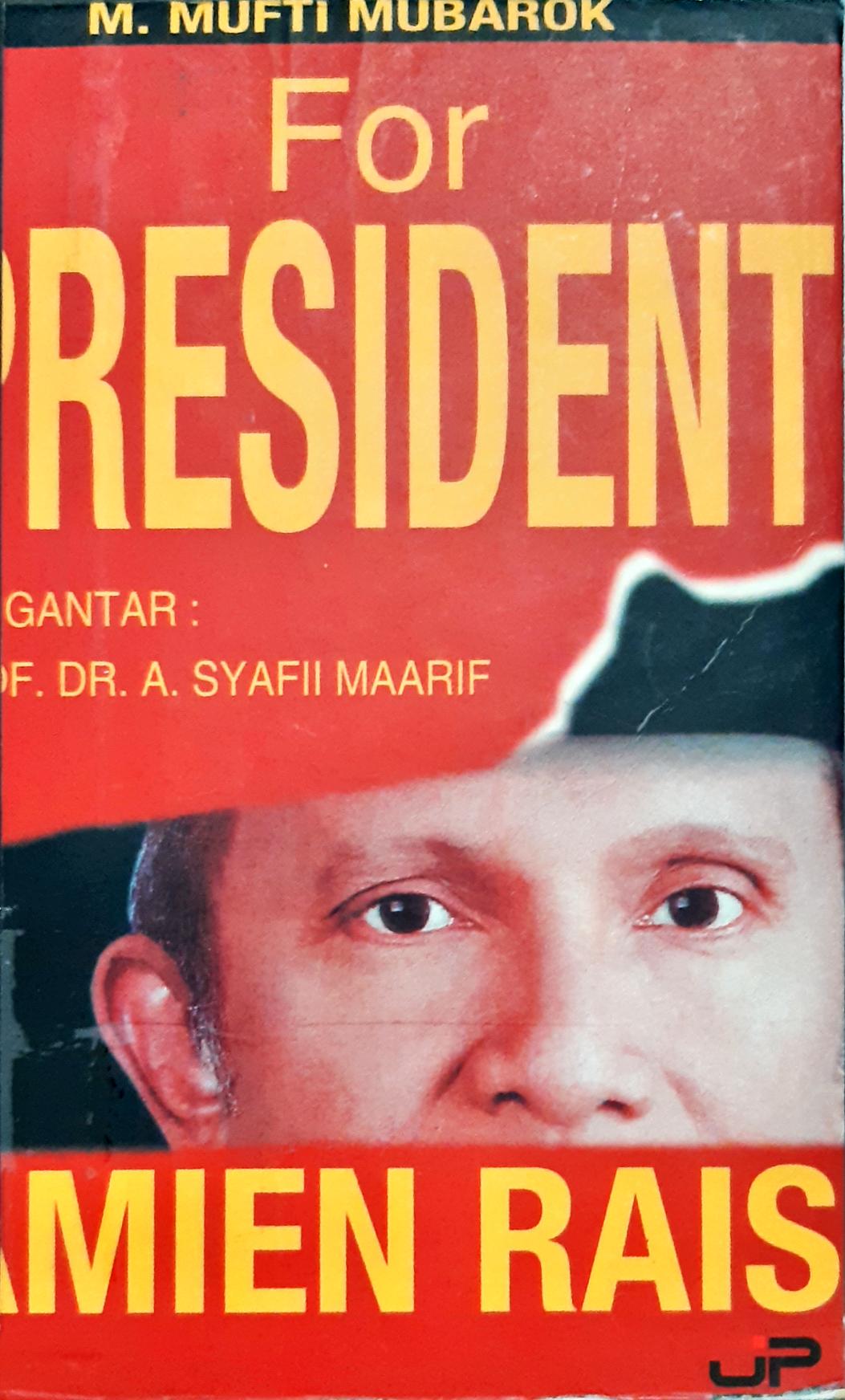 Cover Amien Rais for president :  Menuju Indonesia sejahtera / M. Mufti Mubarok; editor, Drs. H. M. Sulthon Amien, MM.
