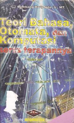 Cover Teori bahasa, otomata dan komputasi serta terapannya / Bambang Hariyanto, Ir. MT
