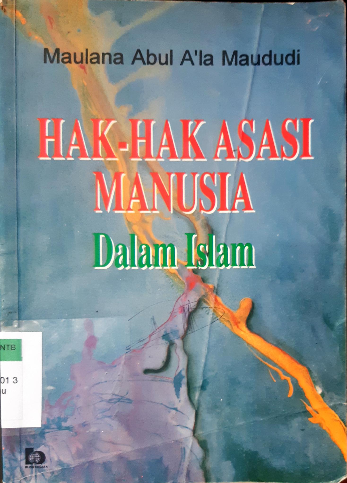 Cover Hak-hak asasi manusia dalam Islam / Maulana Abul A'la Maududi ; Penerjemah, Bambang Iriana Djajaatmadja, SH.