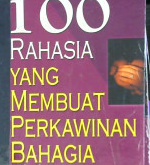 Cover Seratus rahasia yang membuat perkawinan bahagia / Nalendra