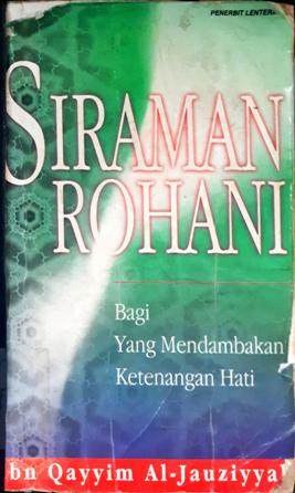 Cover Siraman rohani bagi yang mendambakan ketenagan hati, / Ibn Dayyin Al- jauhiyyah