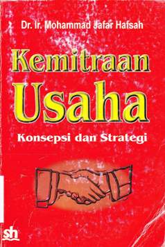 Cover Kemitraan usaha :  Konsepsi dan strategi / Dr.Ir. Mohammad Jafar Hafsah