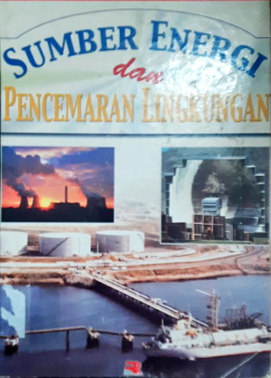 Cover Sumber energi dan pencemaran lingkungan / Ibnu Hamid