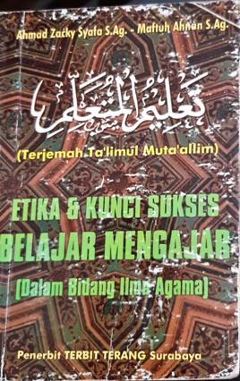 Cover Etika dan kunci sukses belajar mengajar :  (dalam bidang ilmu agama), / Ahmad Zacky Syafa,
