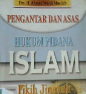 Cover Pengantar dan asas hukum pidana islam :  Fiqih jinayah / Drs.H.Ahmad Wardi Muslich
