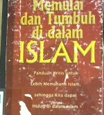 Cover Memulai dan tumbuh di dalam islam (untuk remaja muslim), / Oleh Muhammad Bisri