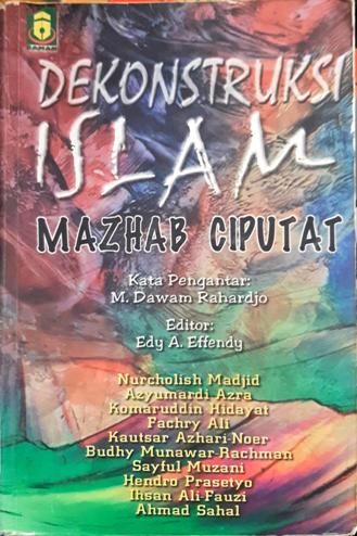 Cover Dekonstruksi islam :  Mazhab ciputat / Editor, Edy. A. Effendy