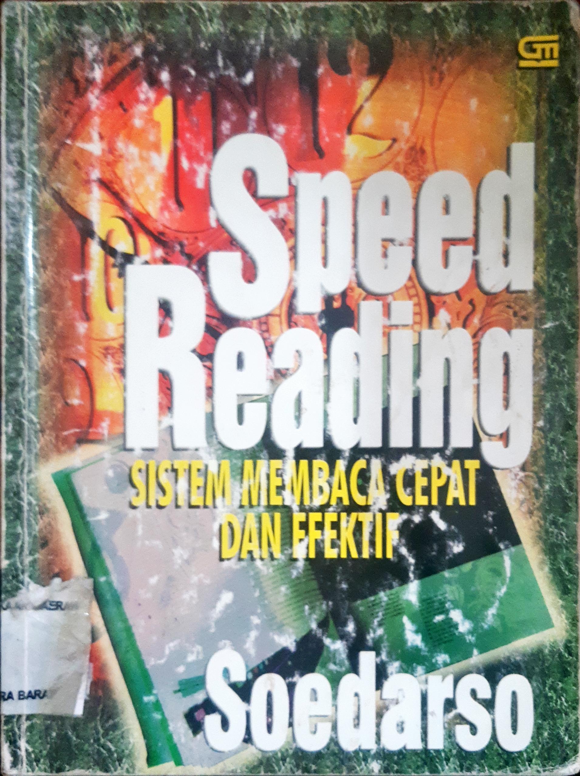 Cover Speed reading :  Sistem membaca cepat dan efektif / Soedarso