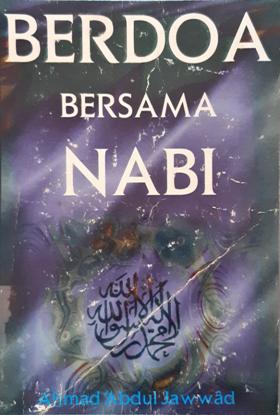 Cover Berdo'a bersama Nabi / Ahmad Abdul Jawwad;Penerjemah, Hasan bin muhammad as-saqqat;Penyunting, Tim redaksi hasyimi press