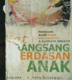 Cover Kiat merangsang kecerdasan anak :  Panduan agar anak komunikatif dan berpikir kreatif / Ali Nugraha, Neny Ratnawati