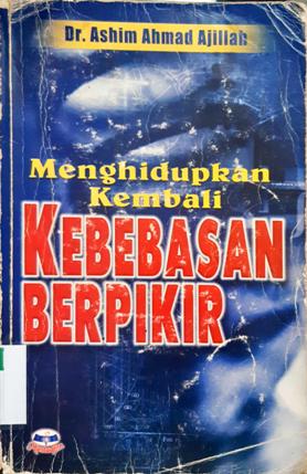 Cover Menghidupkan kembali kebebasan berpikir / Dr. Ashim Ahmad Ajilah