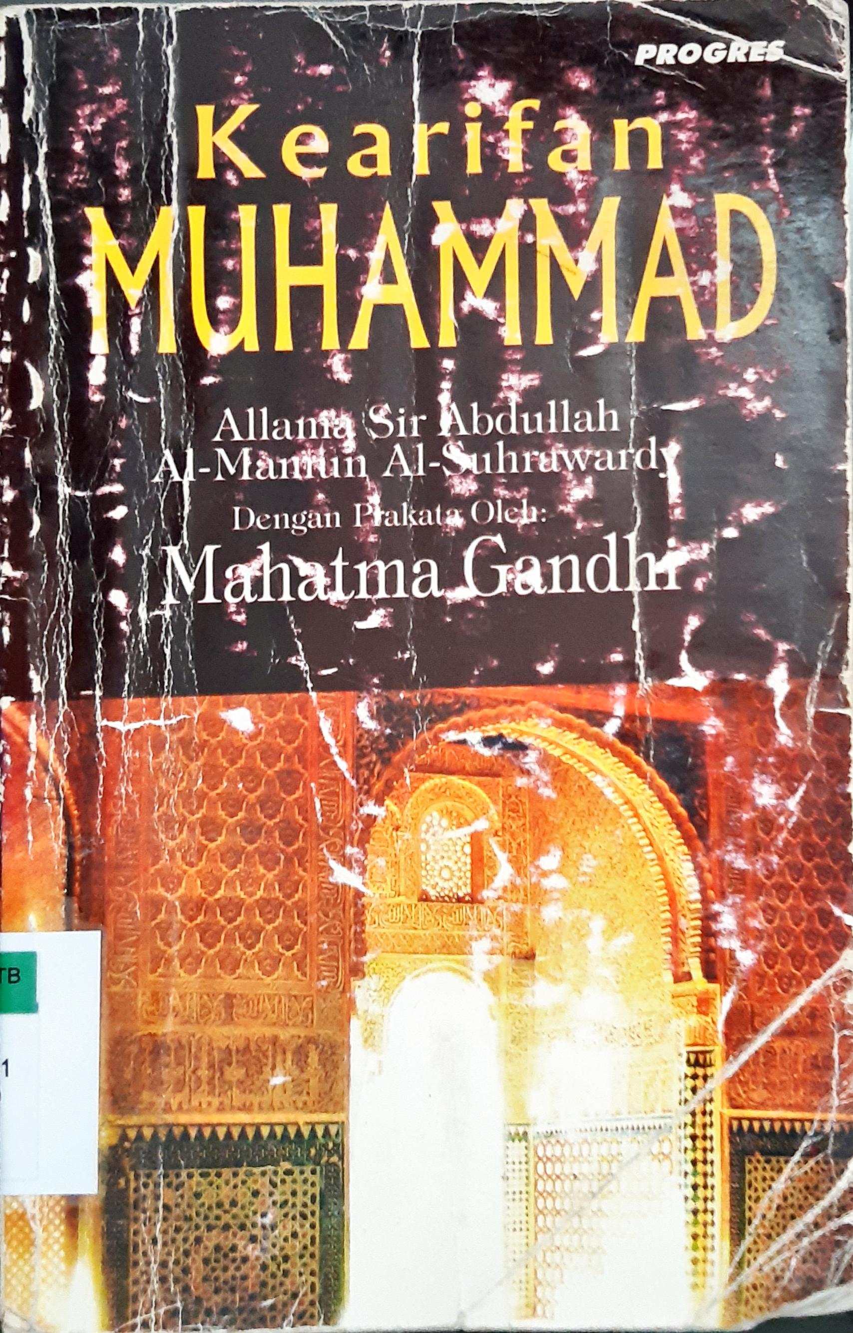 Cover Kearifan Muhammad / Allama Sir Abdullah, Al-Mamun Al-Suhrawardy ; penterjemah, Ir. Dwi Karyani