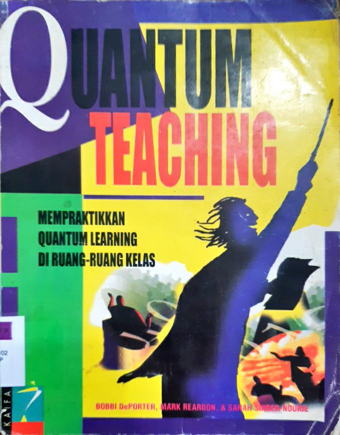 Cover Quantum teaching :  Mempraktikkan quantum learung di relung-relung kelas / Bobbi Deporter ; Penerjemah, Asy Nilandari