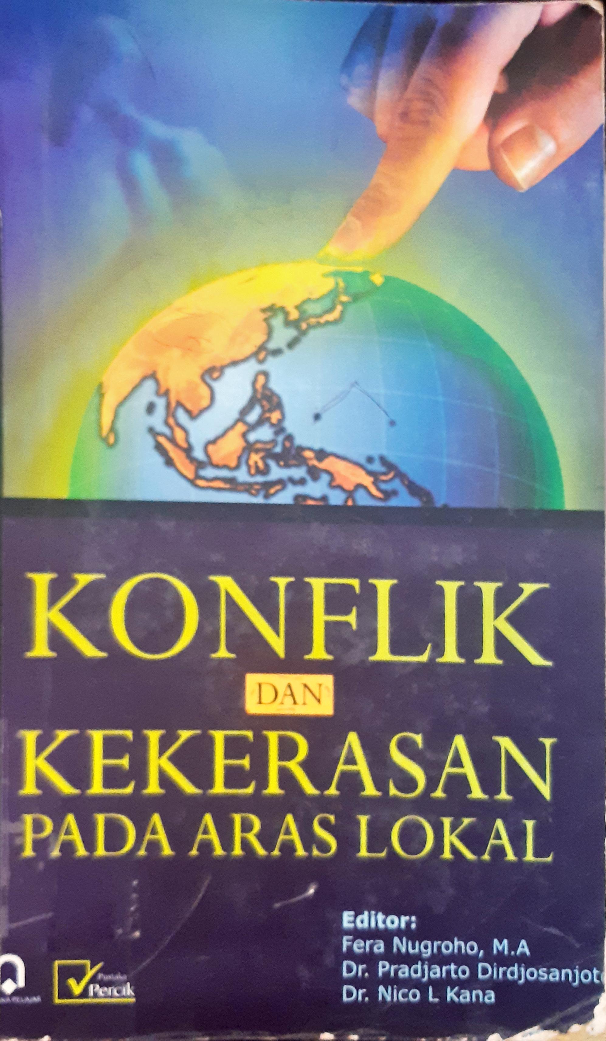 Cover Konflik dan kekerasan pada aras lokal / Editor Fera Nugroho