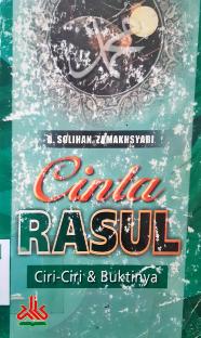Cover Cinta Rasul :  Ciri-ciri dan buktinya / A.Solihan Zamakhsyari