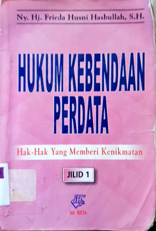 Cover Hukum kebendaan perdata :  Hak-hak yang memberikan kenikmatan Jil. I / Ny. Hj. Frieda Husni Hasbullah, SH.