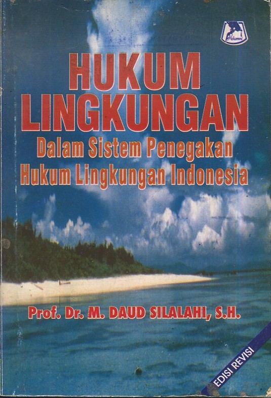 Cover Hukum lingkungan :  dalam sistem penegakan hukum lingkungan Indonesia / Daud Silalahi