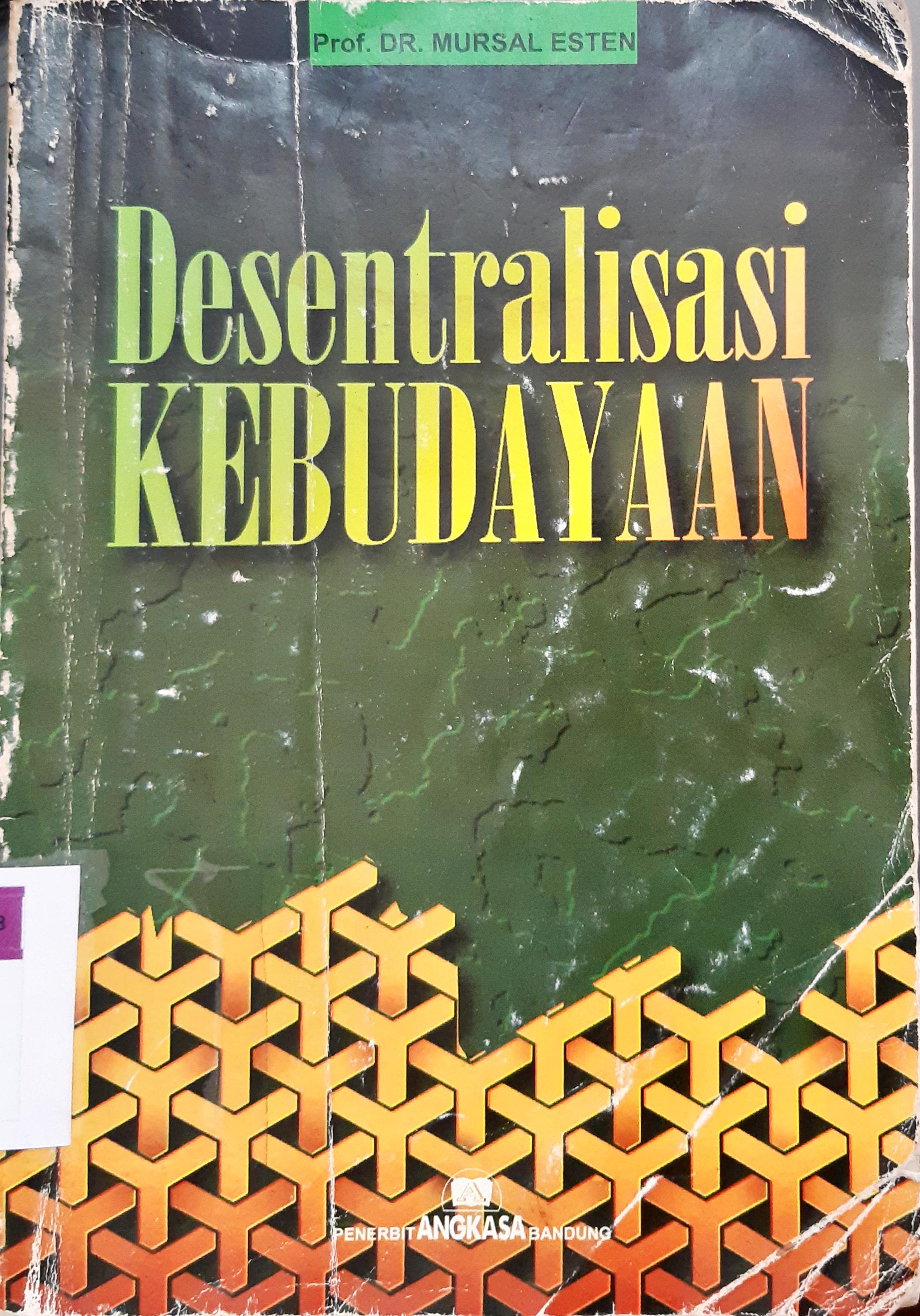 Cover Desentralisasi kebudayaan / Mursal Esten