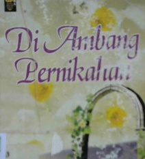 Cover Di ambang pernikahan, / Mohamad Fauzil Adhim, Muhamad Nazhif masykur