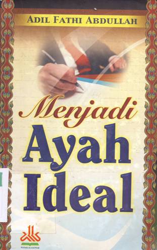 Cover Menjadi ayah ideal / Adil Fathi Abdullah; H. Abdul Syukur Abdul Rozzaq, Lc.