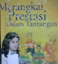 Cover Merangkai Perestasi Dalam Tantangan / Drs. E. Luturmas