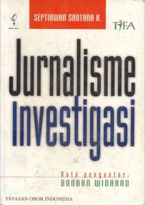 Cover Jurnalisme Investigasi / Septiawan Santana
