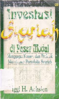 Cover Investasi syariah di pasar modal :  Menggagas konsep dan praktek manajemen portofolio syariah / Iggi H. Achsien