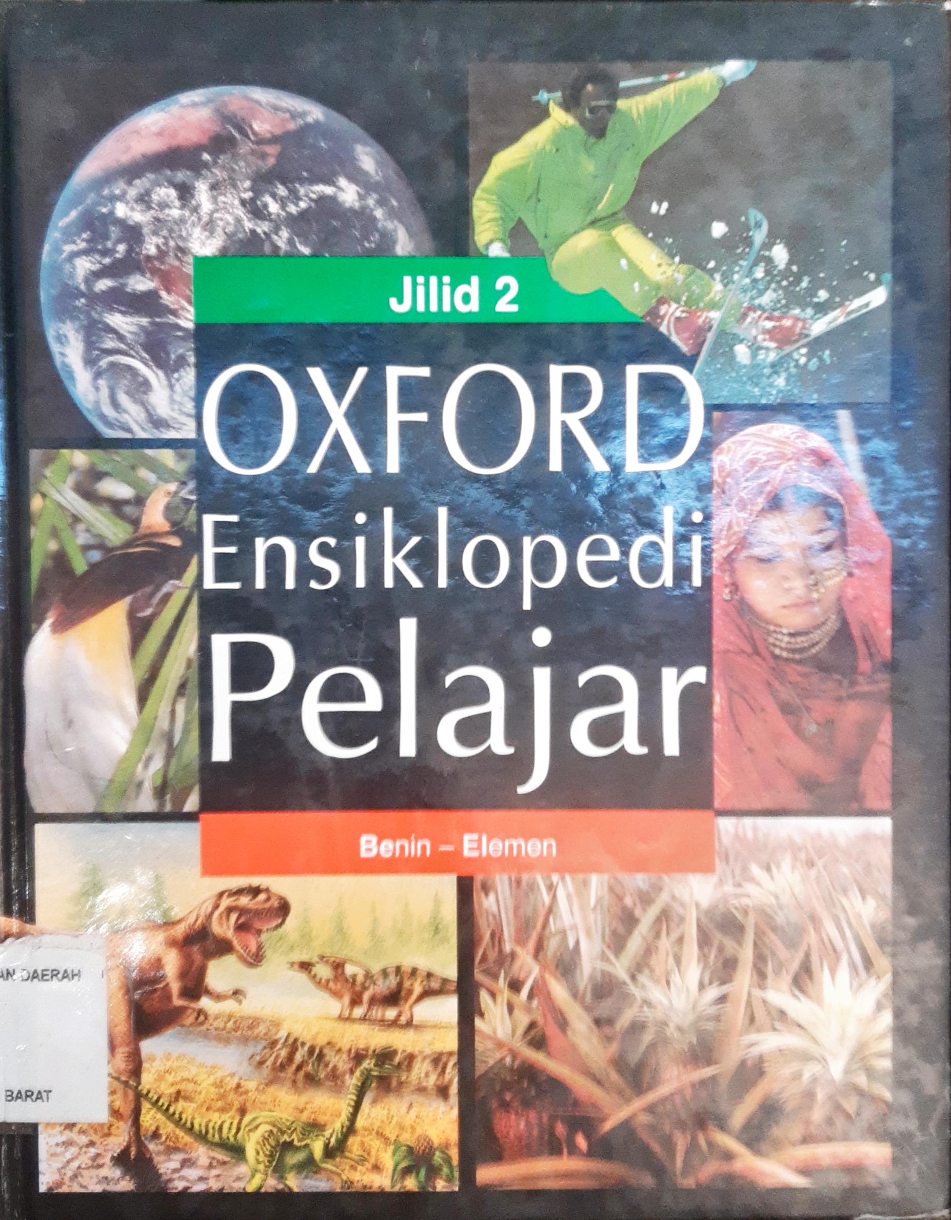 Cover Oxford ensiklopedi pelajar jilid 2 :  Benin-elemen / Tim Penerjemah, Edlina Hafmini Eddin, SS.