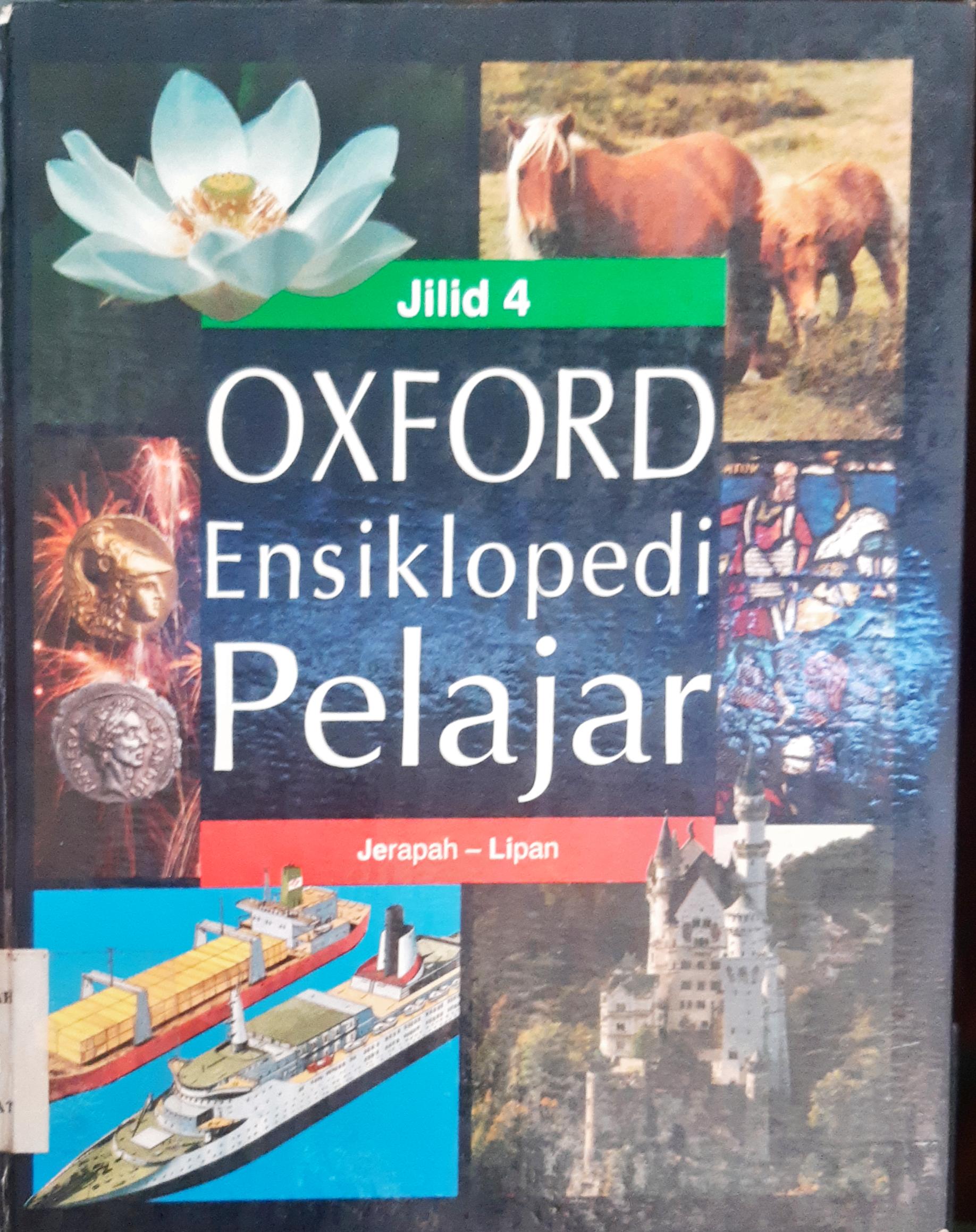Cover Oxford ensiklopedi pelajar jilid 4 :  Jerapah - lipan / Tim Penerjemah, Edlina Hafmini Eddin, SS ... [ et al. ]