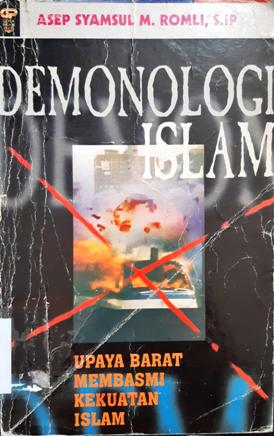 Cover Demonologi islam :  Upaya barat membasmi kekuatan islam / Asep Syamsul M.Romli, S,IP ; editor, Iwan Kusuma Hamdan