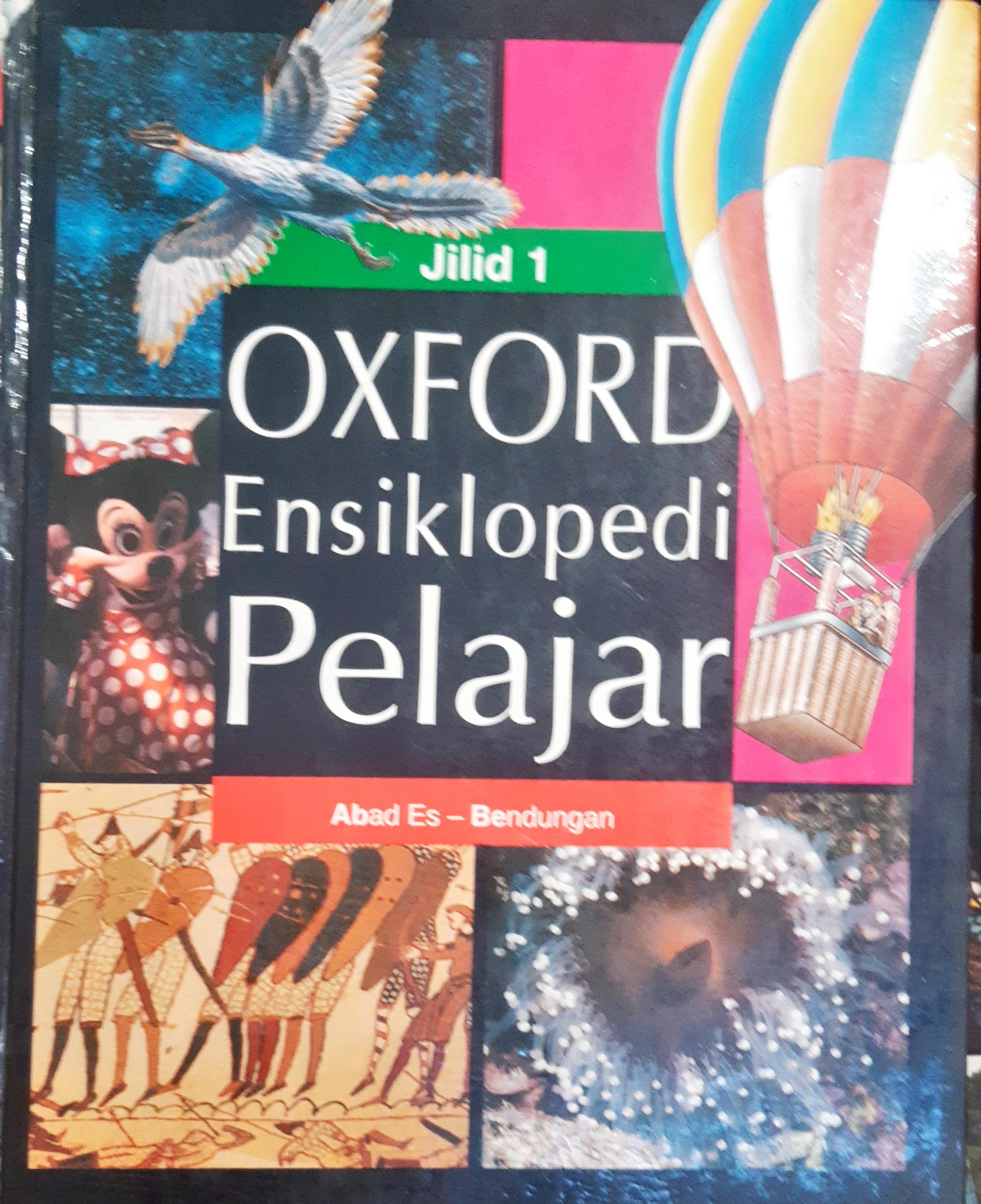 Cover Oxford ensiklopedi pelajar  jilid 1 :  Abad es-bendungan / Tim Penerjemah, Edlina Hafmini Eddin, SS ... [ et al. ]