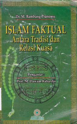 Cover Islam faktual antara tradisi dan relasi kuasa, / Dr. M.Bambang Pranowo