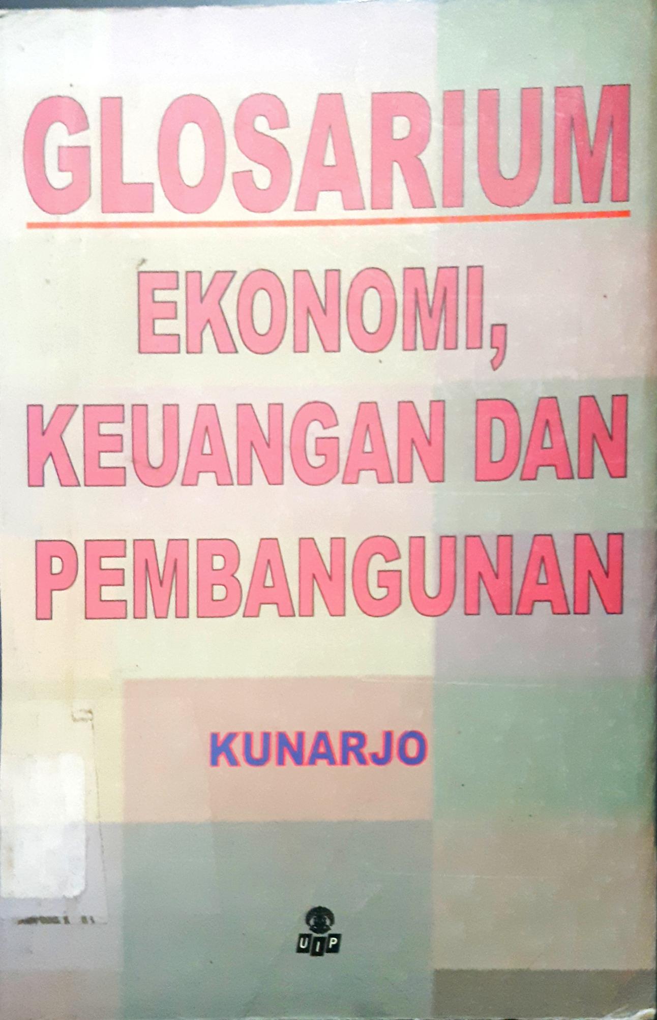 Cover Glosarium ekonomi, keuangan dan pembangunan / Kunarjo